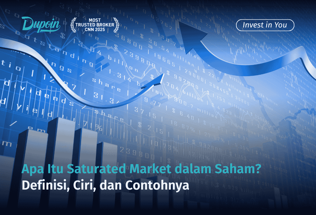 Apa Itu Saturated Market dalam Saham Definisi, Ciri, dan Contohnya