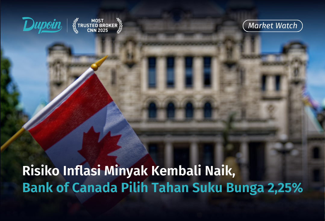 Risiko Inflasi Minyak Kembali Naik, Bank of Canada Pilih Tahan Suku Bunga 2,25%
