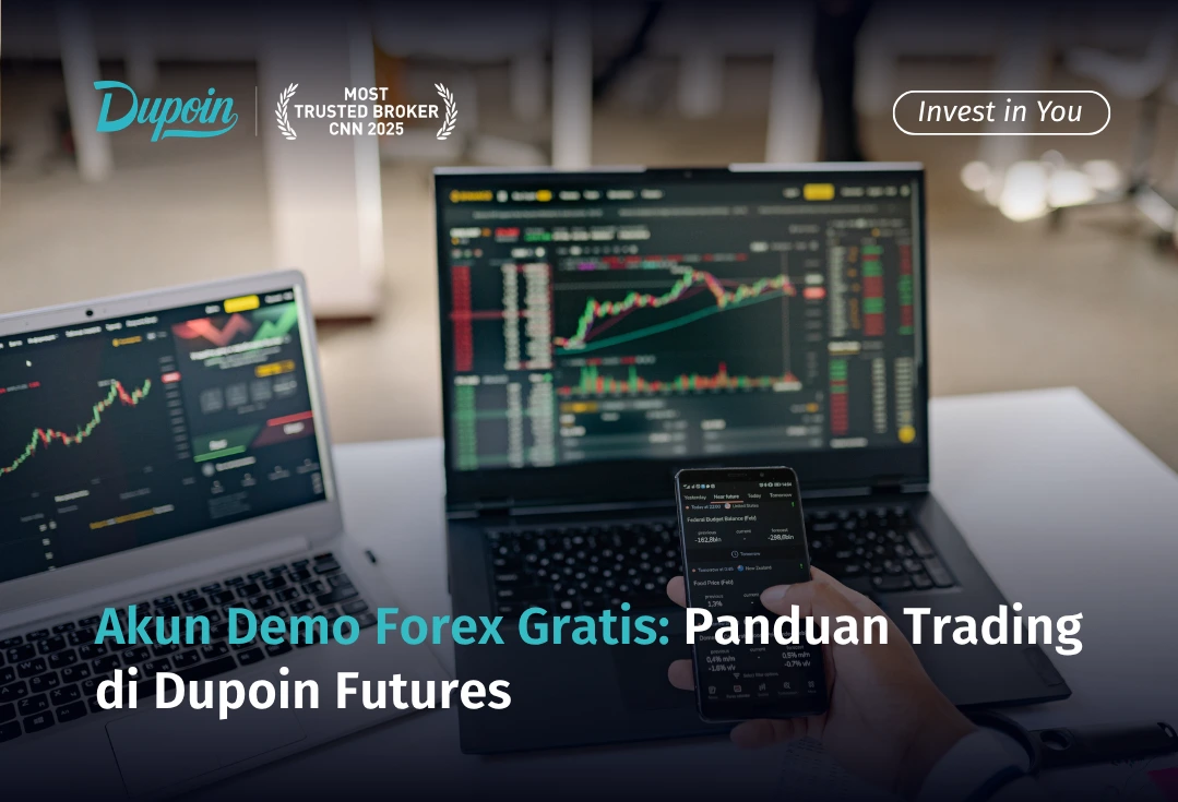 Akun Demo Forex Gratis: Panduan Memulai Trading di Dupoin Futures