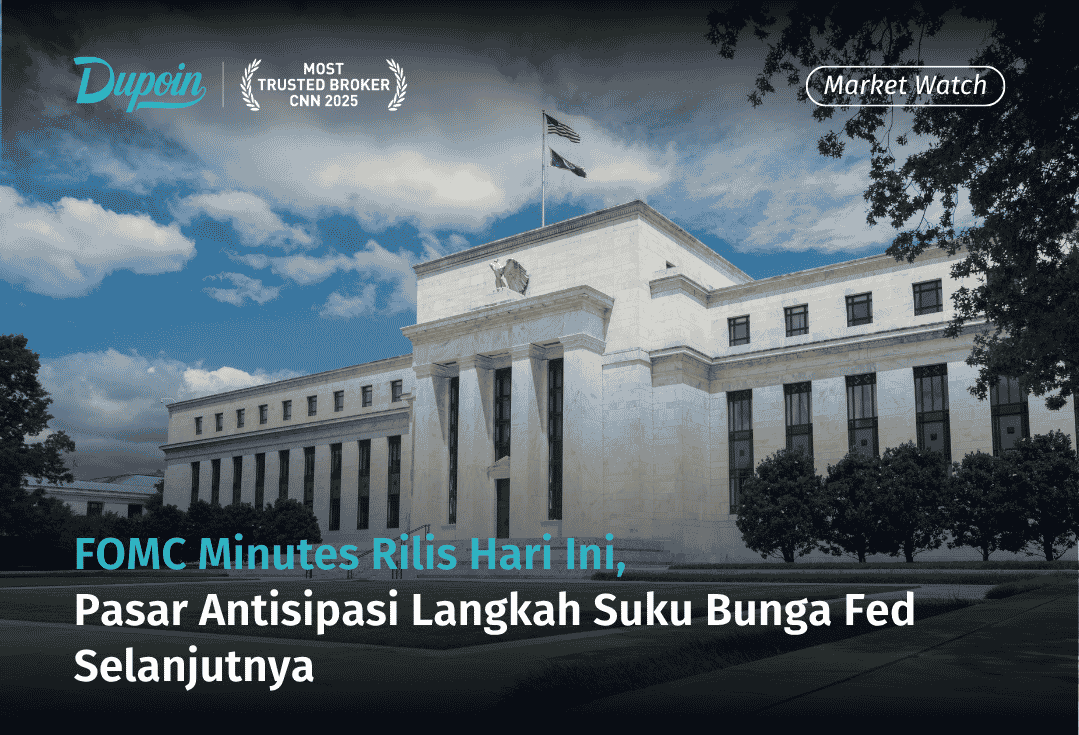 FOMC Minutes Rilis Hari Ini, Pasar Antisipasi Langkah Suku Bunga Fed Selanjutnya