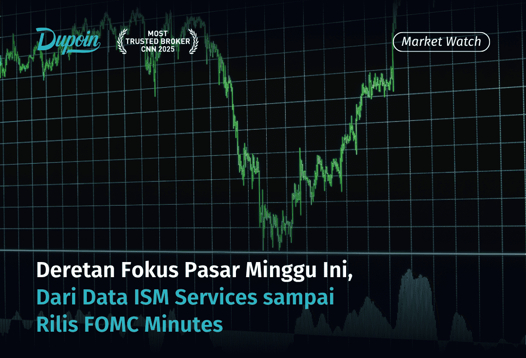 Deretan Fokus Pasar Minggu Ini, Dari Data ISM Services sampai Rilis FOMC Minutes